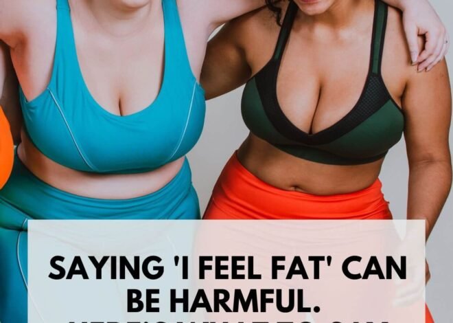 I Feel Fat: Tips to Boost Confidence and Wellness
